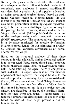 Onderzoekers van RIVM hebben de afgelopen maanden in Chinese kruidenmiddelen drie nieuwe synthetische stoffen aangetroffen die lijken op sildenafil, het werkzame bestanddeel van Viagra. De stoffen zaten in producten die werden verkocht in Nederlandse smart- en seksshops.
